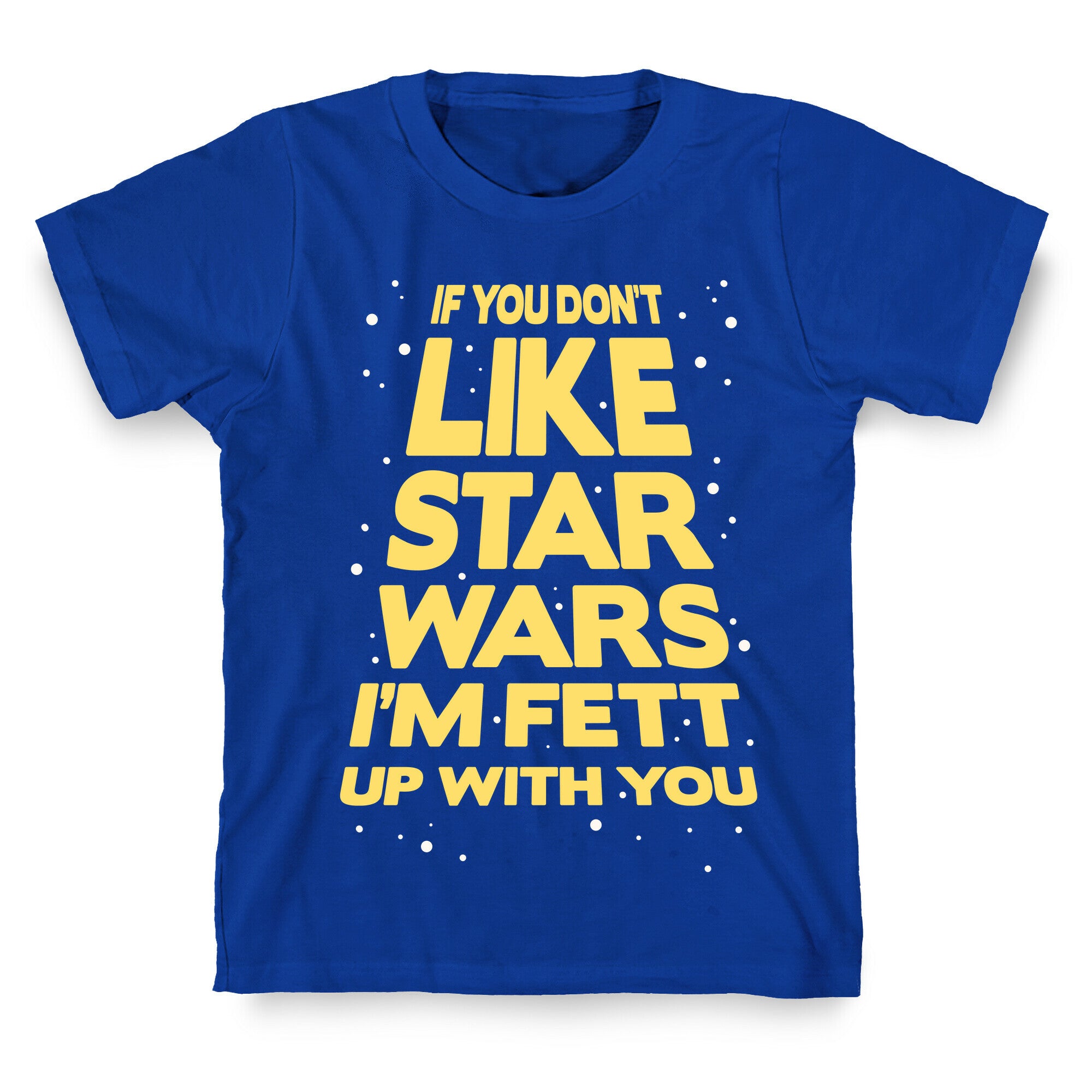 Don't Like Star Wars T-Shirt